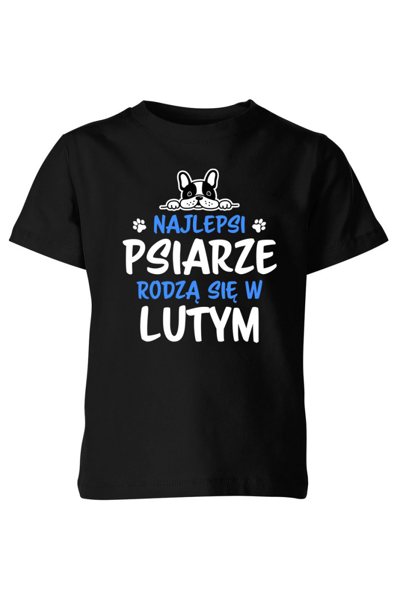 Koszulka Dziecięca Najlepsi Psiarze Rodzą się w Lutym