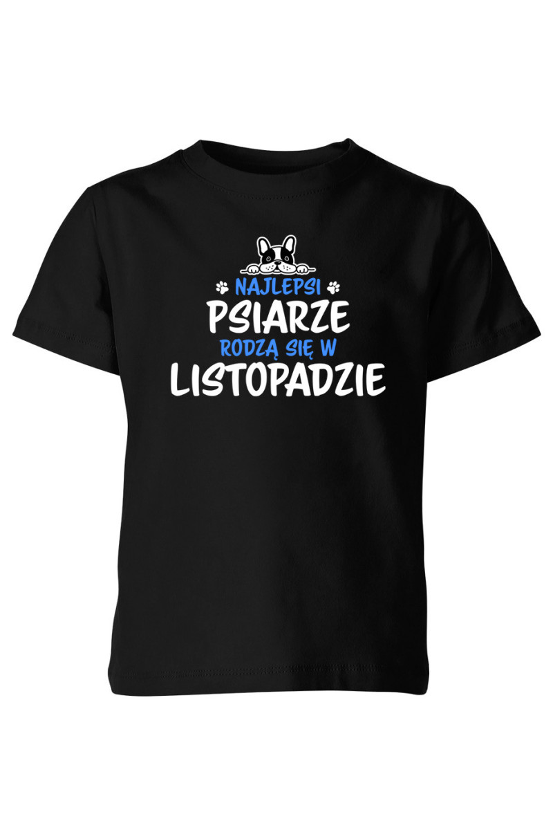 Koszulka Dziecięca Najlepsi Psiarze Rodzą się w Listopadzie