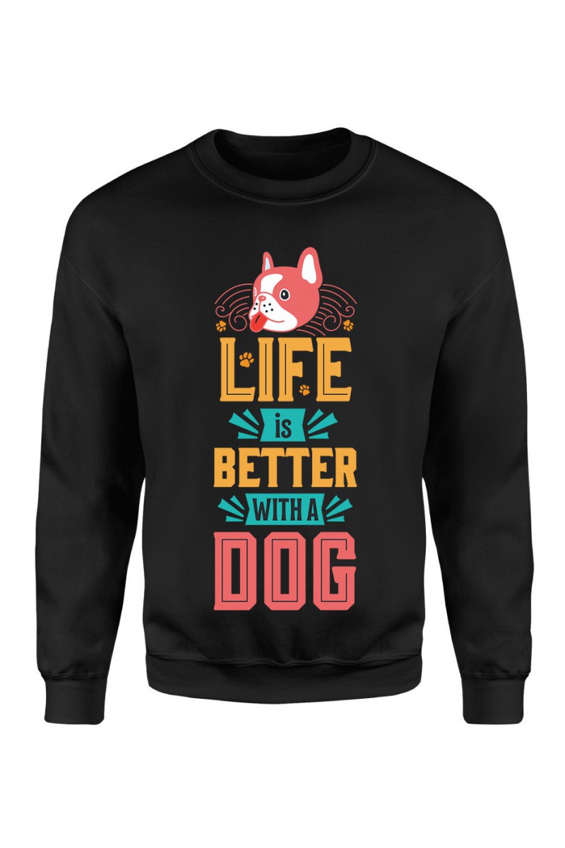 Bluza Damska Klasyczna Life Is Better With A Dog
