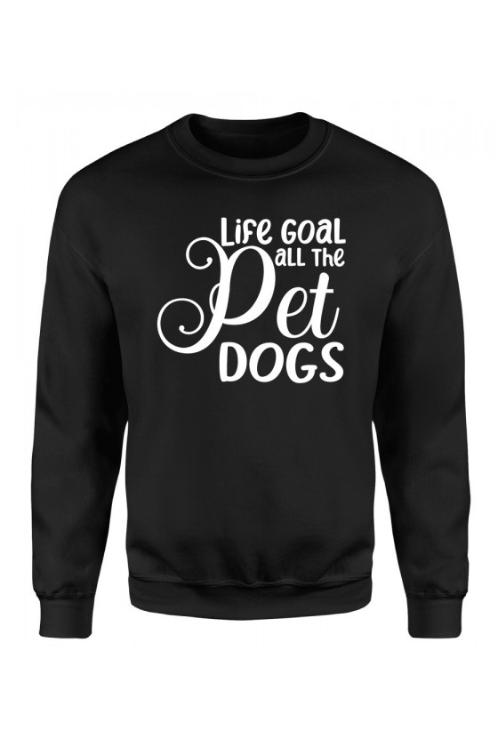 Bluza Damska Klasyczna Life Goal - Pet All The Dogs