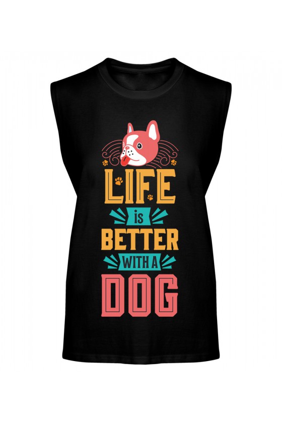Koszulka Męska Tank Top Life Is Better With A Dog