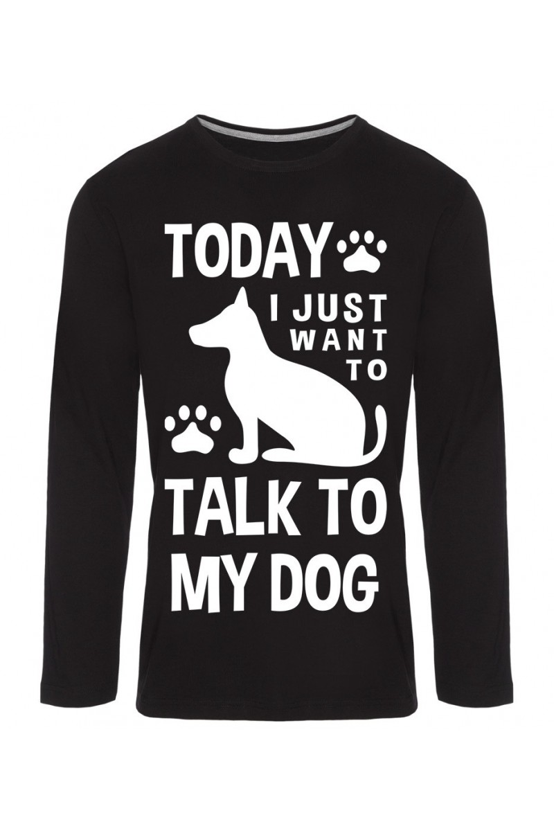 Koszulka Męska Longsleeve Today I Just Want To Talk To My Dog