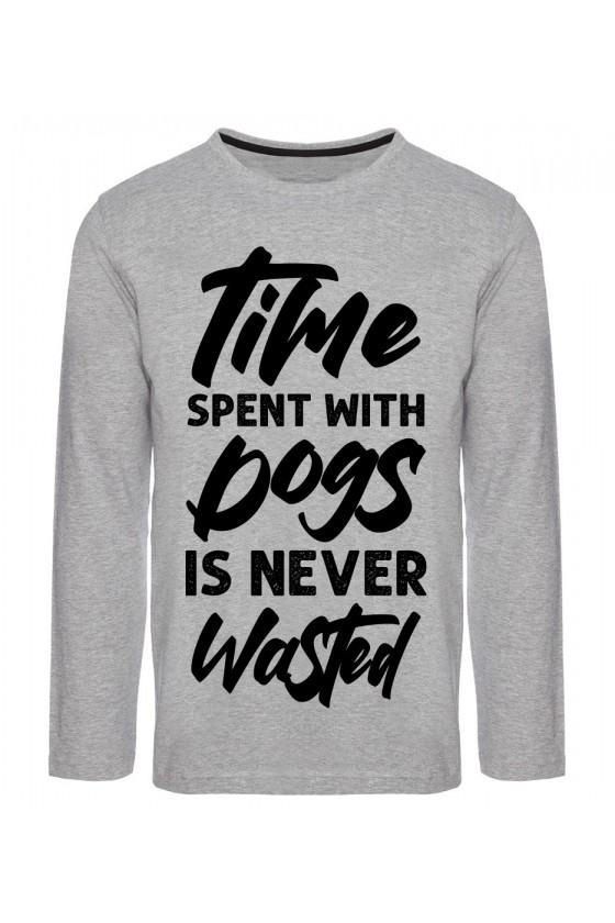 Koszulka Męska Longsleeve Time Spent With Dogs Is Never Wasted