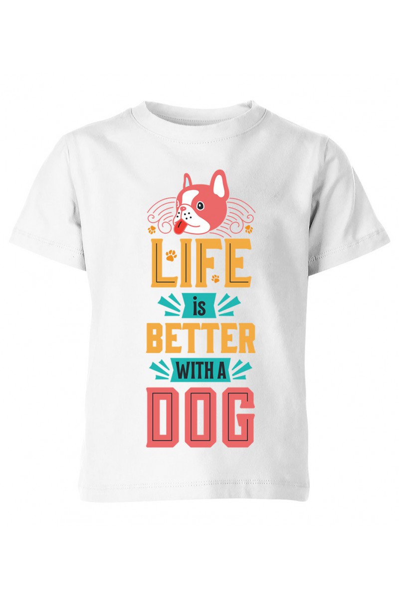 Koszulka Dziecięca Life Is Better With A Dog