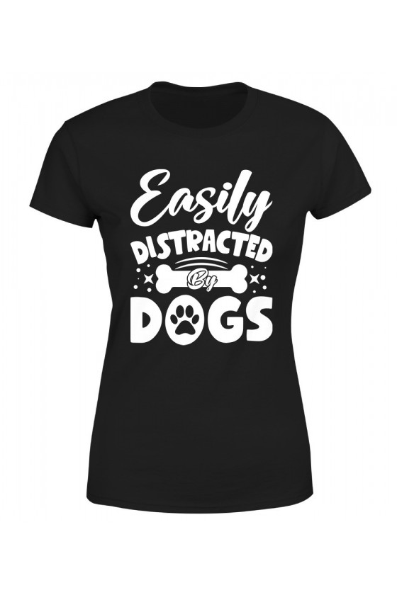 Koszulka Damska Easily Distracted By Dogs