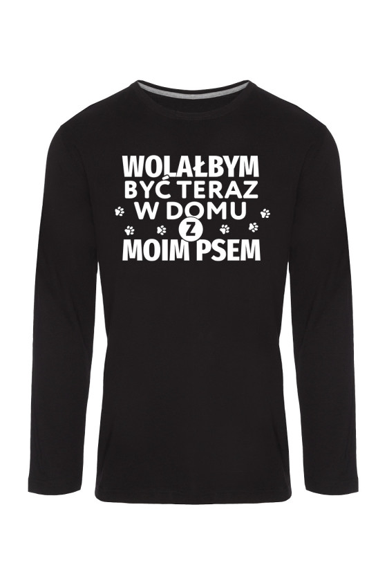 Koszulka Męska Longsleeve Wolałbym Być Teraz W Domu Z Moim Psem