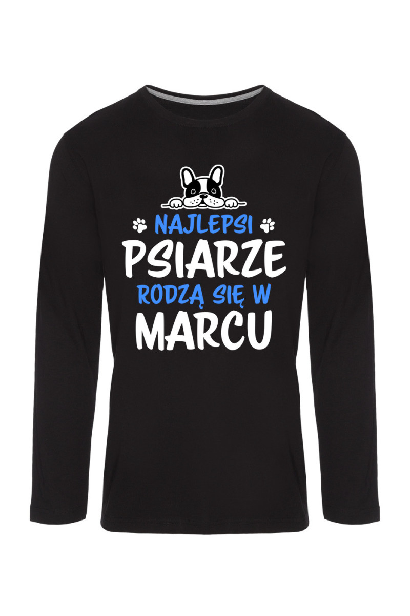 Koszulka Męska Longsleeve Najlepsi Psiarze Rodzą się w Marcu