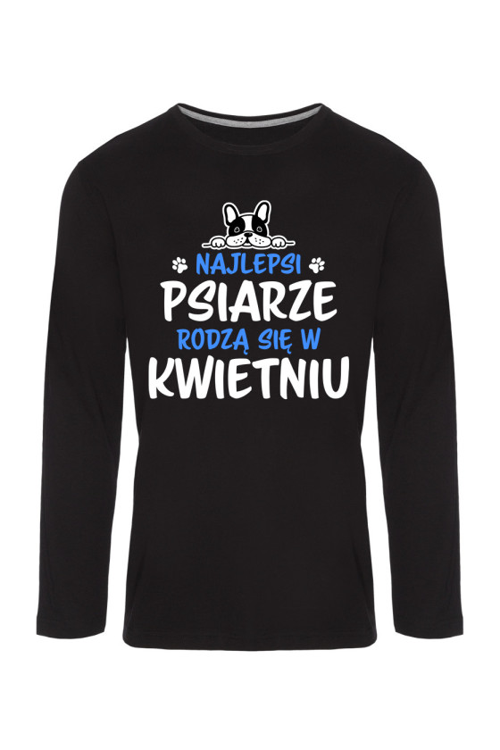 Koszulka Męska Longsleeve Najlepsi Psiarze Rodzą się w Kwietniu