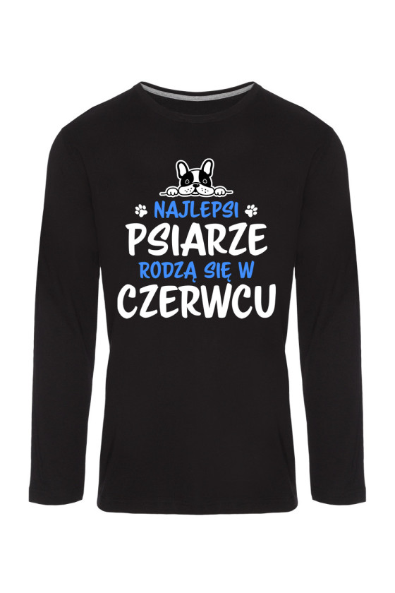 Koszulka Męska Longsleeve Najlepsi Psiarze Rodzą się w Czerwcu