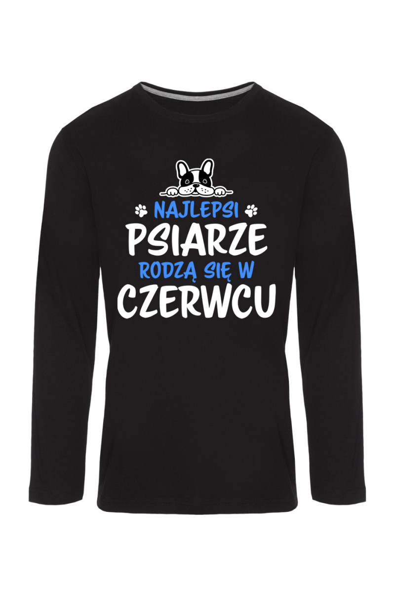 Koszulka Męska Longsleeve Najlepsi Psiarze Rodzą się w Czerwcu