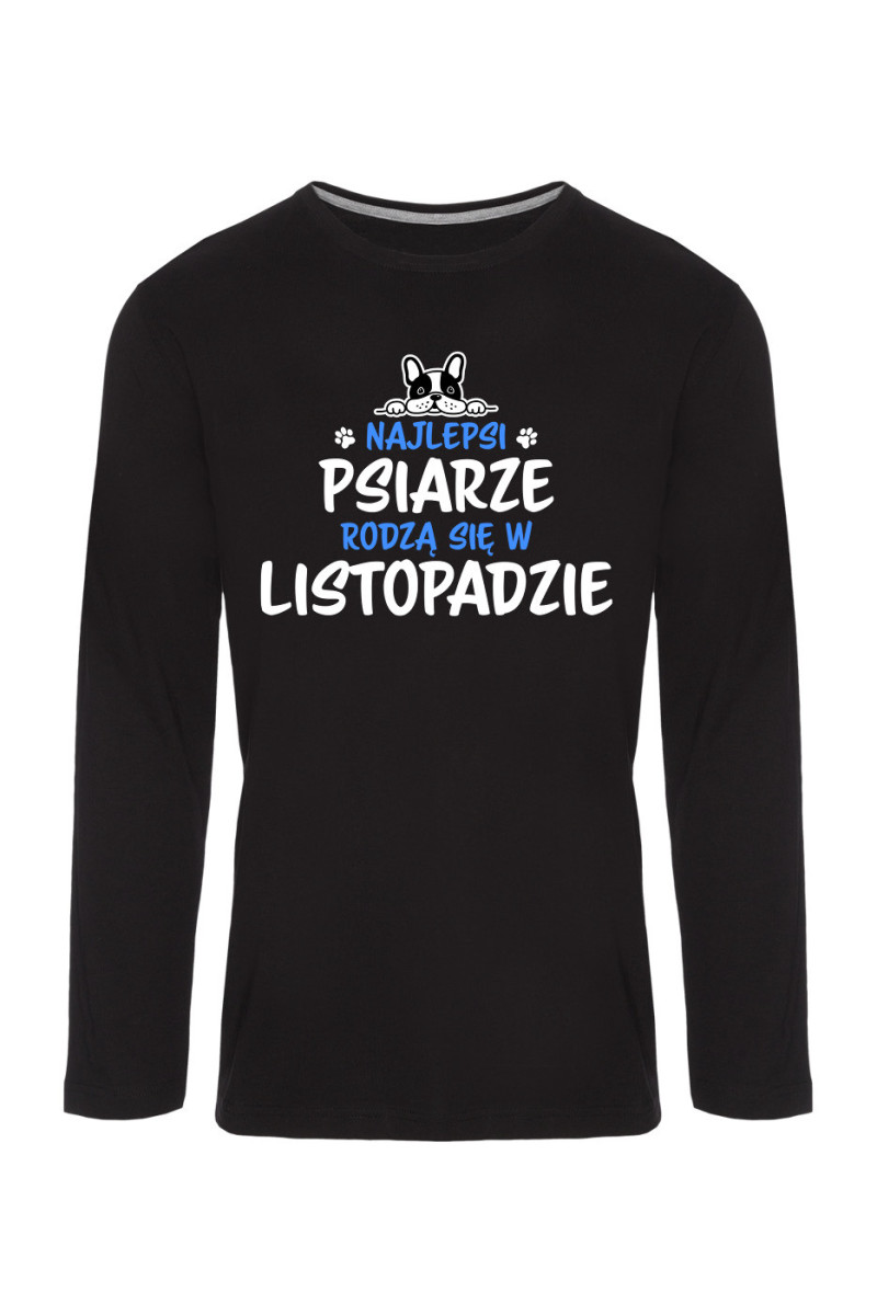 Koszulka Męska Longsleeve Najlepsi Psiarze Rodzą się w Listopadzie