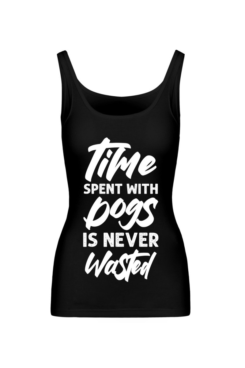 Koszulka Damska Tank Top Time Spent With Dogs Is Never Wasted