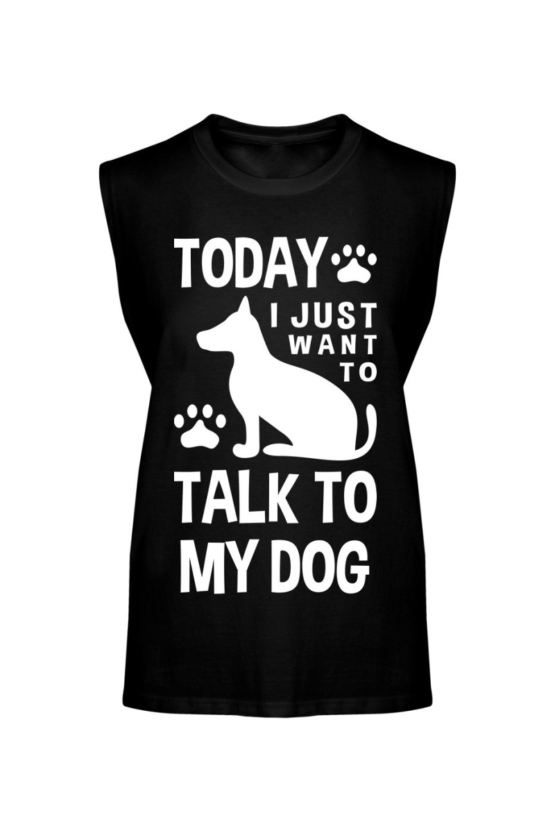 Koszulka Męska Tank Top Today I Just Want To Talk To My Dog